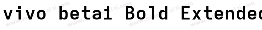 vivo beta1 Bold ExtendedVersion 10字体转换